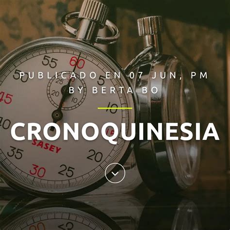 cronoquinesia|Cronoquinesia